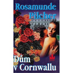 Pilcher, R.: Dům v Cornwallu