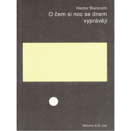 Bianciotti, H.: O čem si noc se dnem vyprávějí