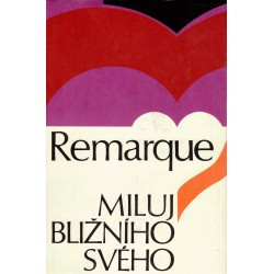 Remarque, E. M.: Miluj bližního svého
