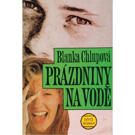Chlupová, B.: Prázdniny na vodě