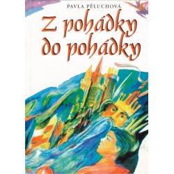 Pěluchová, P.: Z pohádky do pohádky