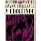 Wheeler, M.: Dávná civilizace v údolí Indu