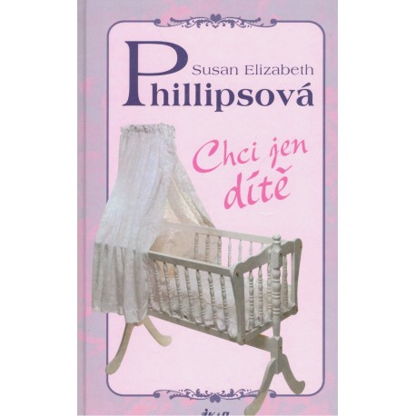 Phillipsová, S. E.: Chci jen dítě