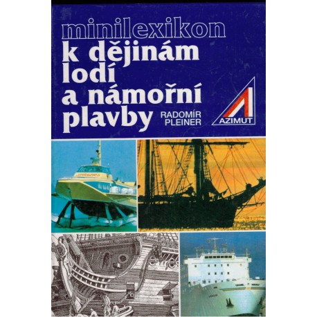 Pleiner, R.: Minilexikon k dějinám lodí a námořní plavby