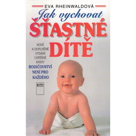 Rheinwaldová, E.: Jak vychovat šťastné dítě