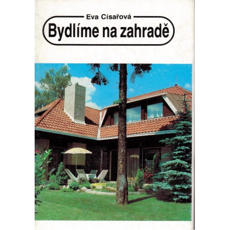 Císařová, E.: Bydlíme na zahradě