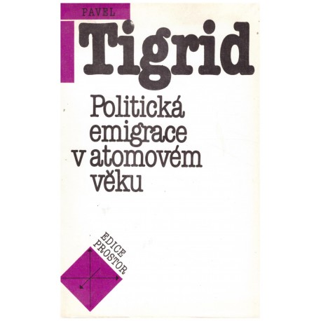 Tigrid, P.: Politická emigrace v atomovém věku