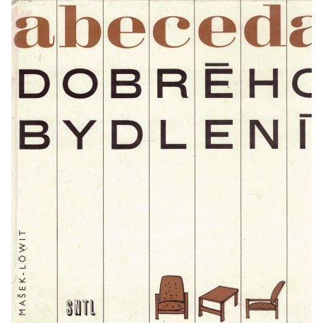 Mašek, L., Löwit, H.: Abeceda dobrého bydlení