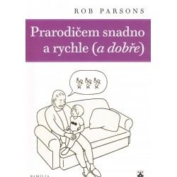Parsons, R.: Prarodičem snadno a rychle (a dobře)
