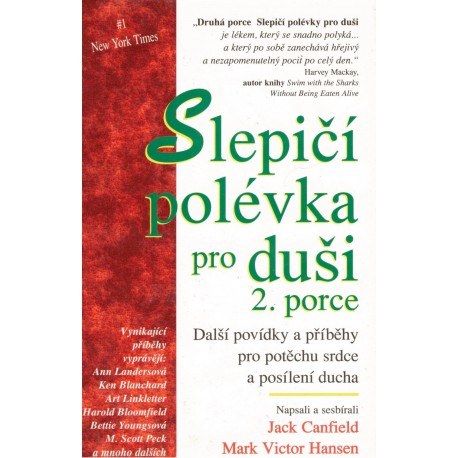 Canfield, J., Hansen, M. V.: Slepičí polévka pro duši, 2. porce