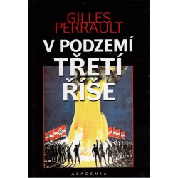 Perrault, G.: V podzemí Třetí říše