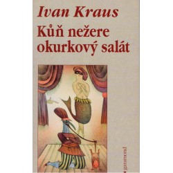 Kraus, I.: Kůň nežere okurkový salát