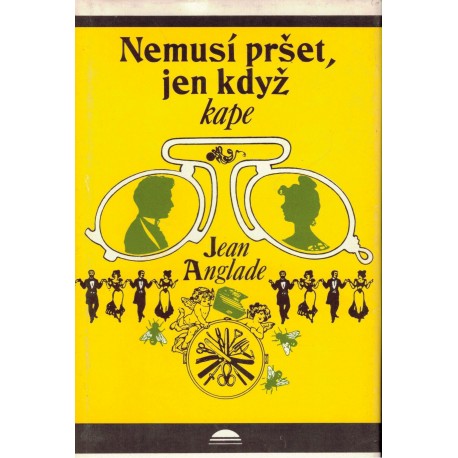 Anglade, J.: Nemusí pršet, jen když kape