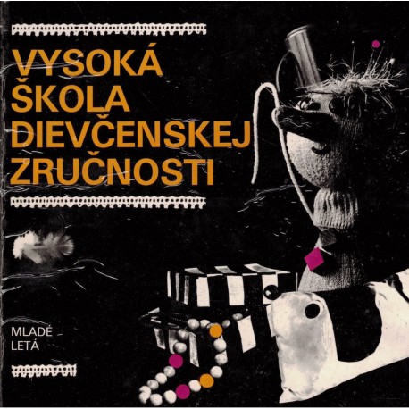 Kolektiv autorů: Vysoká škola dievčenskej zručnosti