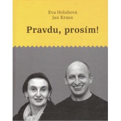 Holubová, E., Kraus, J.: Pravdu, prosím!