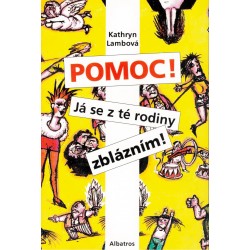 Lambová, K.: Pomoc! Já se z té rodiny zblázním!