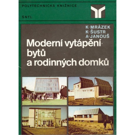 Mrázek, K., Šustr, K., Janouš, A.: Moderní vytápění bytů a rodinných domků
