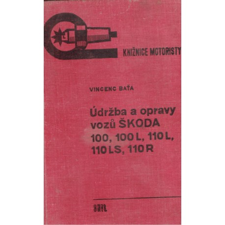 Baťa, V.: Údržba a opravy vozů ŠKODA 100, 110