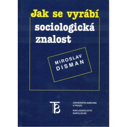 Disman, M.: Jak se vyrábí sociologická znalost
