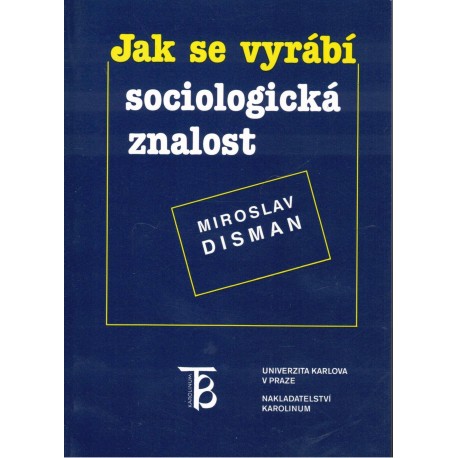 Disman, M.: Jak se vyrábí sociologická znalost