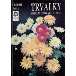 Böhm, Č.: Trvalky. Ozdoba zahrady a bytu
