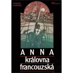 Ladinskij, A.: Anna, královna francouzská