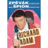 Adam, R.: Zpěvák se zvláštním posláním nebo ěpión s podmanivým hlasem