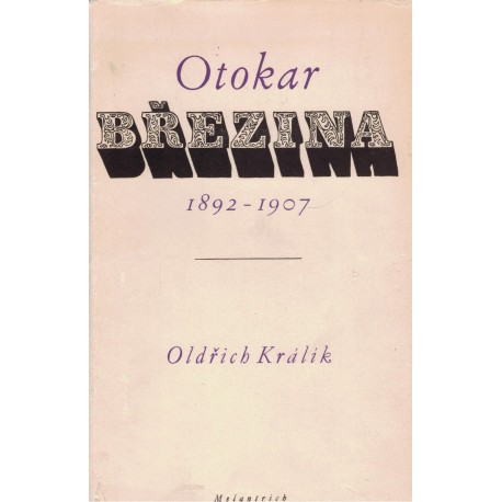 Králík, O.: Otokar Březina 1892-1907