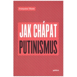 Thom, Fr.: Jak chápat putinismus