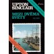 Sinclair, U.: Mezi dvěma světy. Část první