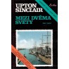 Sinclair, U.: Mezi dvěma světy. Část první