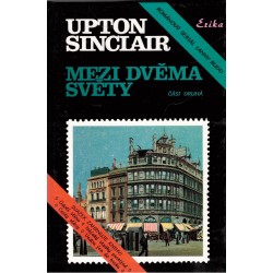 Sinclair, U.: Mezi dvěma světy. Část druhá
