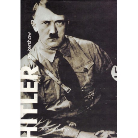 Kershaw, I.: Hitler. 1889-1936: Hybris