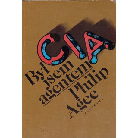 Agee, P.: Byl jsem agentem CIA