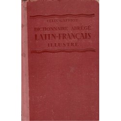 Gaffiot, F.: Dictionnaire abrégé Latin-Francais illustré