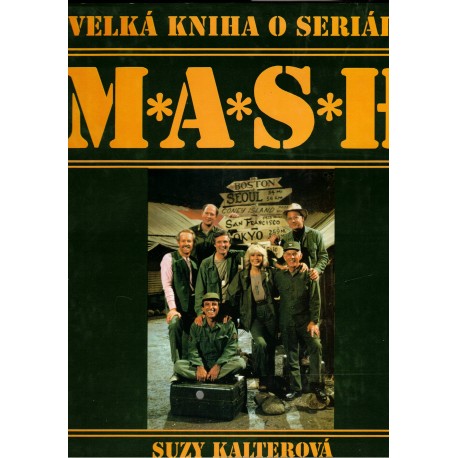 Kalterová, S.: Velká kniha o seriálu M.A.S.H.