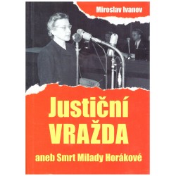 Ivanov, M.: Justiční vražda aneb Smrt Milady Horákové