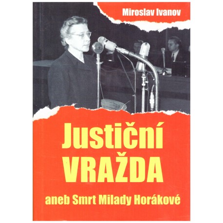 Ivanov, M.: Justiční vražda aneb Smrt Milady Horákové