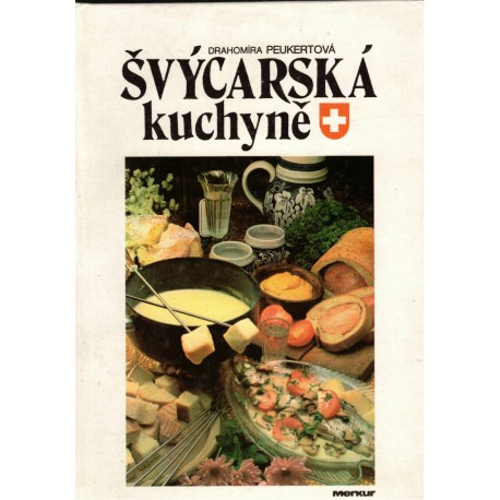 Peukertová, D.: Švýcarská kuchyně