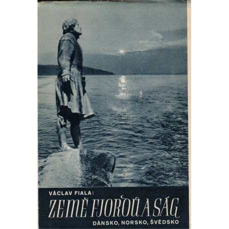 Fiala, V.: Země fjordů a ság. Dánsko, Norsko, Švédsko