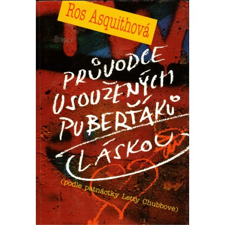 Asquithová, R.: Průvodce usoužených puberťáků láskou