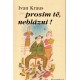 Kraus, I.: Prosím tě, neblázni!