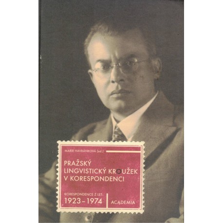 Havránková, M.: Pražský lingvistický kroužek v korespondenci. Korespondence z let 1923-1970
