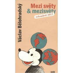 Bělohradský, V.: Mezi světy & mezisvěty. Reloaded 2013