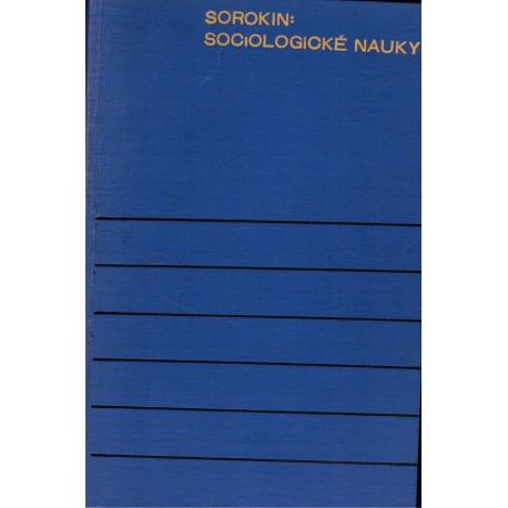 Sorokin, P.: Sociologické nauky přítomnosti