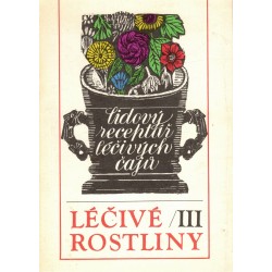Mičánková, M., Lejnar, J.: Léčivé rostliny III. Lidový receptář léčivých čajů