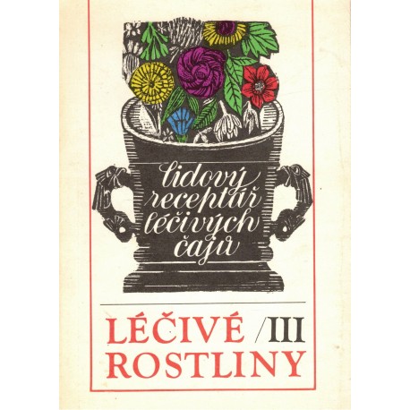 Mičánková, M., Lejnar, J.: Léčivé rostliny III. Lidový receptář léčivých čajů