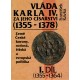 Kavka, F.: Vláda Karla IV. za jeho císařství I, II (1355-1378)