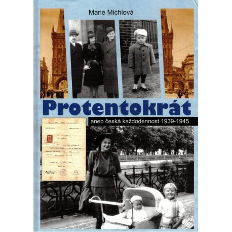 Michlová, M.: Protentokrát aneb Česká každodennost 1939-1945