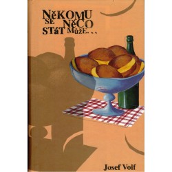 Volf, J.: Někomu se něco stát může...